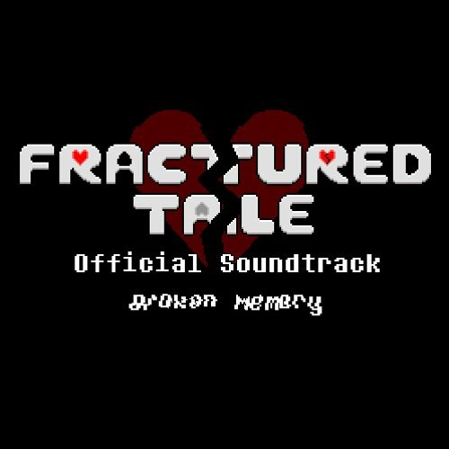[FracturedTale] Broken Memory