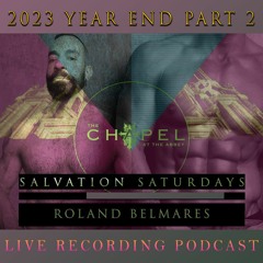 Live Sets - 2023 Year End Podcast Part 2 @ The Chapel - 12-31-2023 - Episode 94