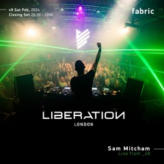 Sam Mitcham Live From Liberation V9 - Closing Set