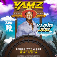 YAMZ Yung Joc Apr 19th - Smoke Wynwood Abhi Undisputed Loy Matt Tunez