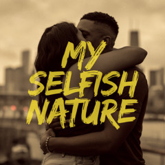 My Selfish Nature
