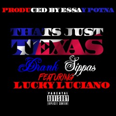 Thats Just Texas Ft. Lucky Luciano