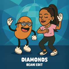 Diamonds (BEANi Edit)