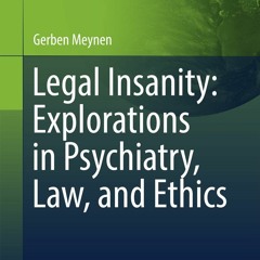 $PDF$/READ/DOWNLOAD Legal Insanity: Explorations in Psychiatry, Law, and Ethics (International