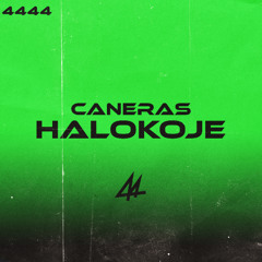 Caneras - HALOKOJE (4444 Bootleg)