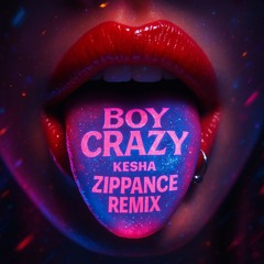 BOY CRAZY  - ZIPPANCE REMIX