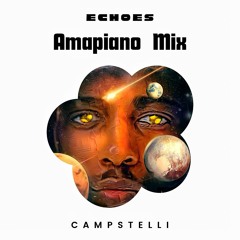 Echoes - Amapiano Mix