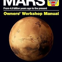 ❤PDF✔ Mars Owners' Workshop Manual: From 4.5 billion years ago to the present (Haynes Manuals)