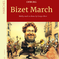 Bizet March - arr.  Ofburg