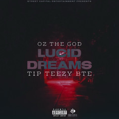 Oz The God Ft. TipTeezyBTE - Lucid Dreams
