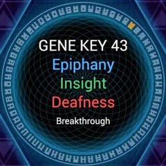 Gene Key 43