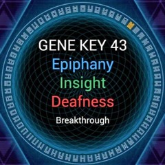 Gene Key 43