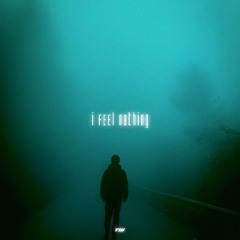 i feel nothing