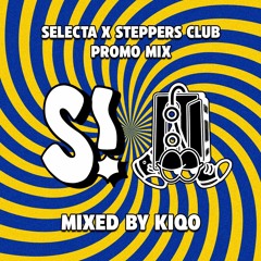 SELECTA x STEPPERS CLUB 09.14 // KIQO PROMO MIX