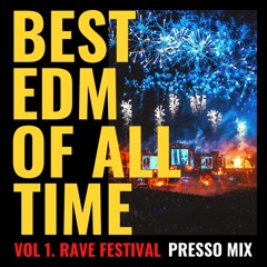 Best EDM Of All Time Mix | Vol.1 Rave Festival