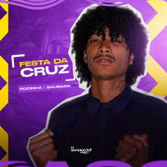 Festa da Cruz (Rocinha/Saubara): Le Pinto Repinto / Gato Tico / Vou Botar / Tchuca Lá Tchuca / Pau e Água / Na Onda da Batata