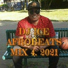 DJICE AFROBEATS MIX 4,  2021.