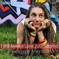 Sabrina Pasolini - I Will Always Love You (Reagge Version) (2021