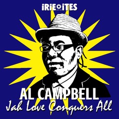 Al Campbell & Irie Ites - Jah Love Conquers All (Evidence Music)