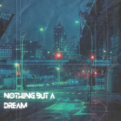Nothing But A Dream (radio Edit)
