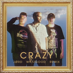 Crazy (JØRD & Watzgood Remix)