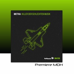 PREMIERE: Metha - Killer Der Schlechten Musik [BeMassive Records]