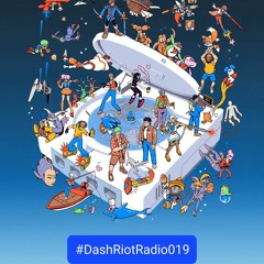 #DashRiotRadio019