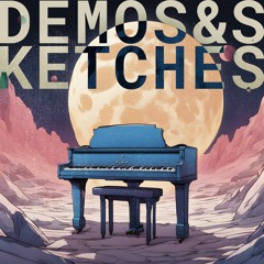Demos and Sketches