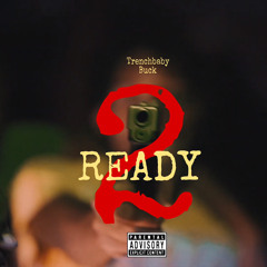 2 READY (Prod. Ant Chamberline, STG, Nas T)
