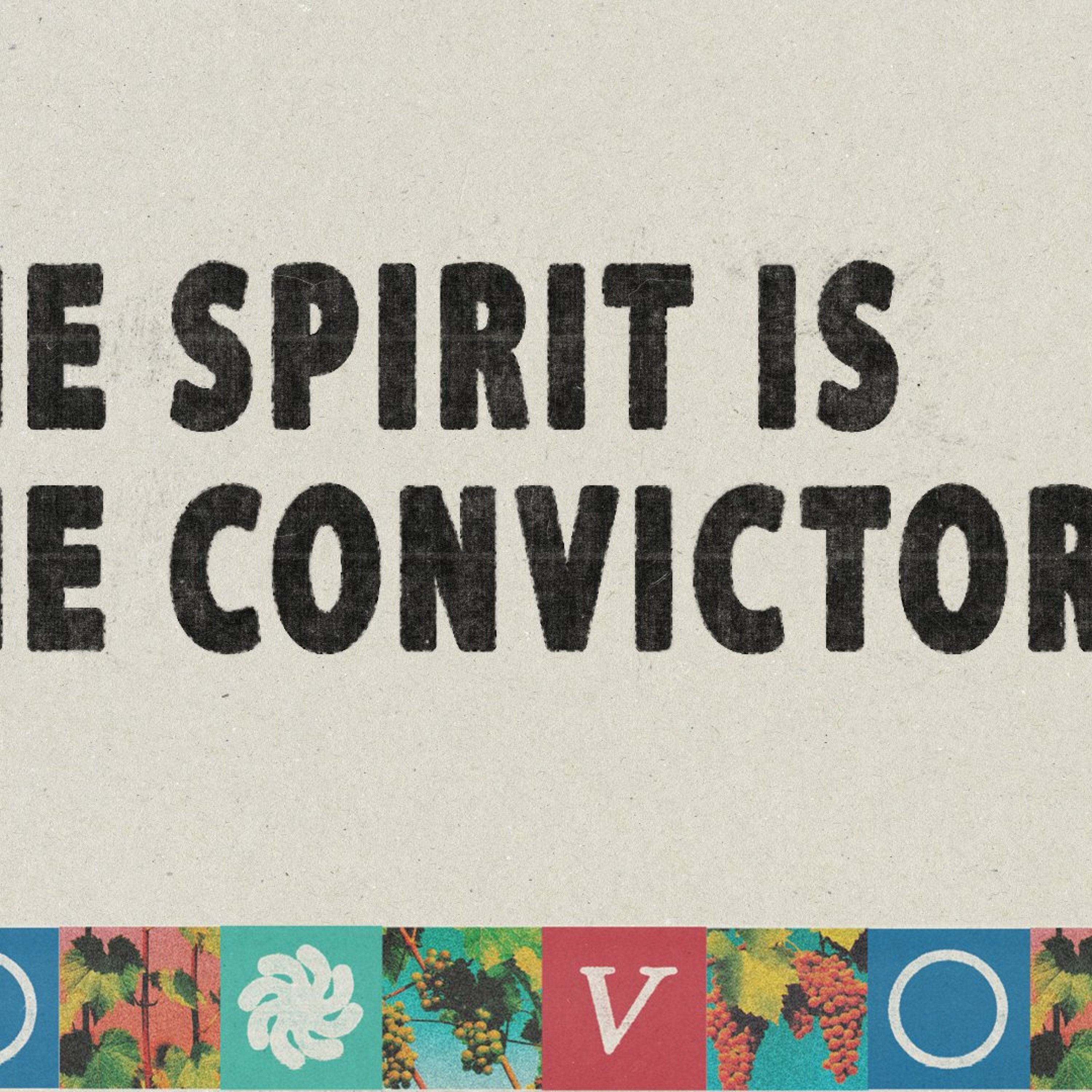 The Convictor | Holy Spirit Series | John 16: 7-11 episode artwork