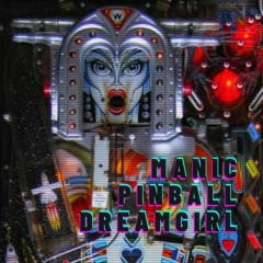 Manic Pinball Dreamgirl