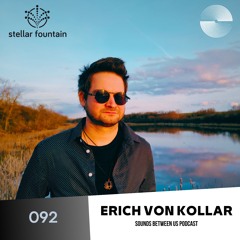 Erich Von Kollar - Sounds Between Us 092