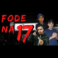 FODE NA 17 - MC Menor do Alvorada (DJ Léo na Produção e DJ Léo da 17)