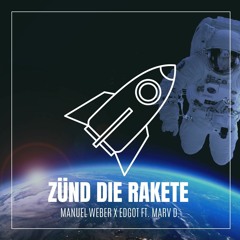 Manuel Weber x Edgt ft. Marv D - Zünd die Rakete