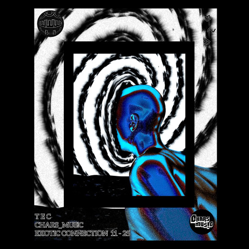 Stream Exotic Connection Set 11-25 by CHARS & TEC | Listen online for ...
