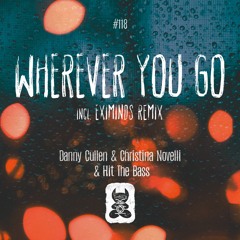 Danny Cullen & Christina Novelli & Hit The Bass - Wherever You Go (Eximinds Remix)