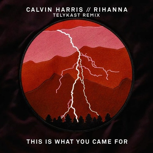 Calvin Harris - This Is What You Came For Ft. Rihanna (TELYKAST Remix)