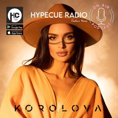Korolova - HYPECUE Radio Podcast