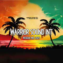 Reggae 2025 Mixtape by Warrior Sound