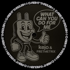 Kejo & FRETMIX - What Can You Do For Me (CRT016) [FREE DOWNLOAD]