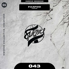 swerve sessions 043 w/ FAAFOO