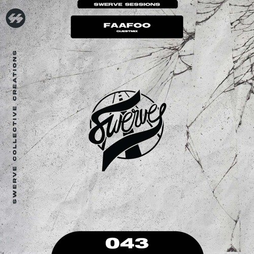 swerve sessions 043 w/ FAAFOO
