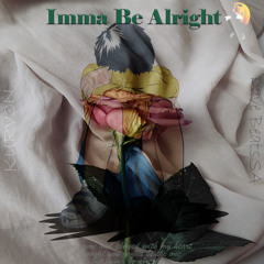 Imma be Alright (feat. KURV3N)