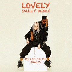 Billie Eilish, Khalid - Lovely (Salley Remix) * SNIPPET for SC *