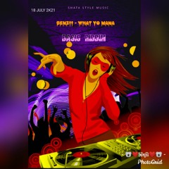 BENZII -WHAT YO MANA -(BASIC RIDDIM)-2K21