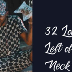 32 LOWKEY — Left of my neck