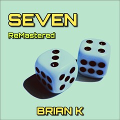 Seven, Remix ReMastered - Brian K