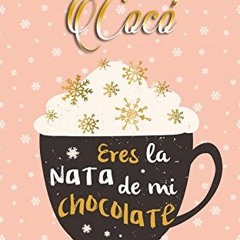 [Access] [EPUB KINDLE PDF EBOOK] Eres la nata de mi chocolate (Spanish Edition) by  Lorraine Cocó �