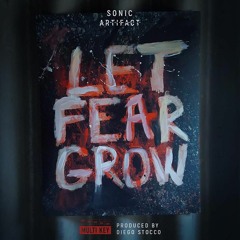 Let Fear Grow