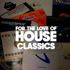 For The Love Of House Sessions Ibiza Classics